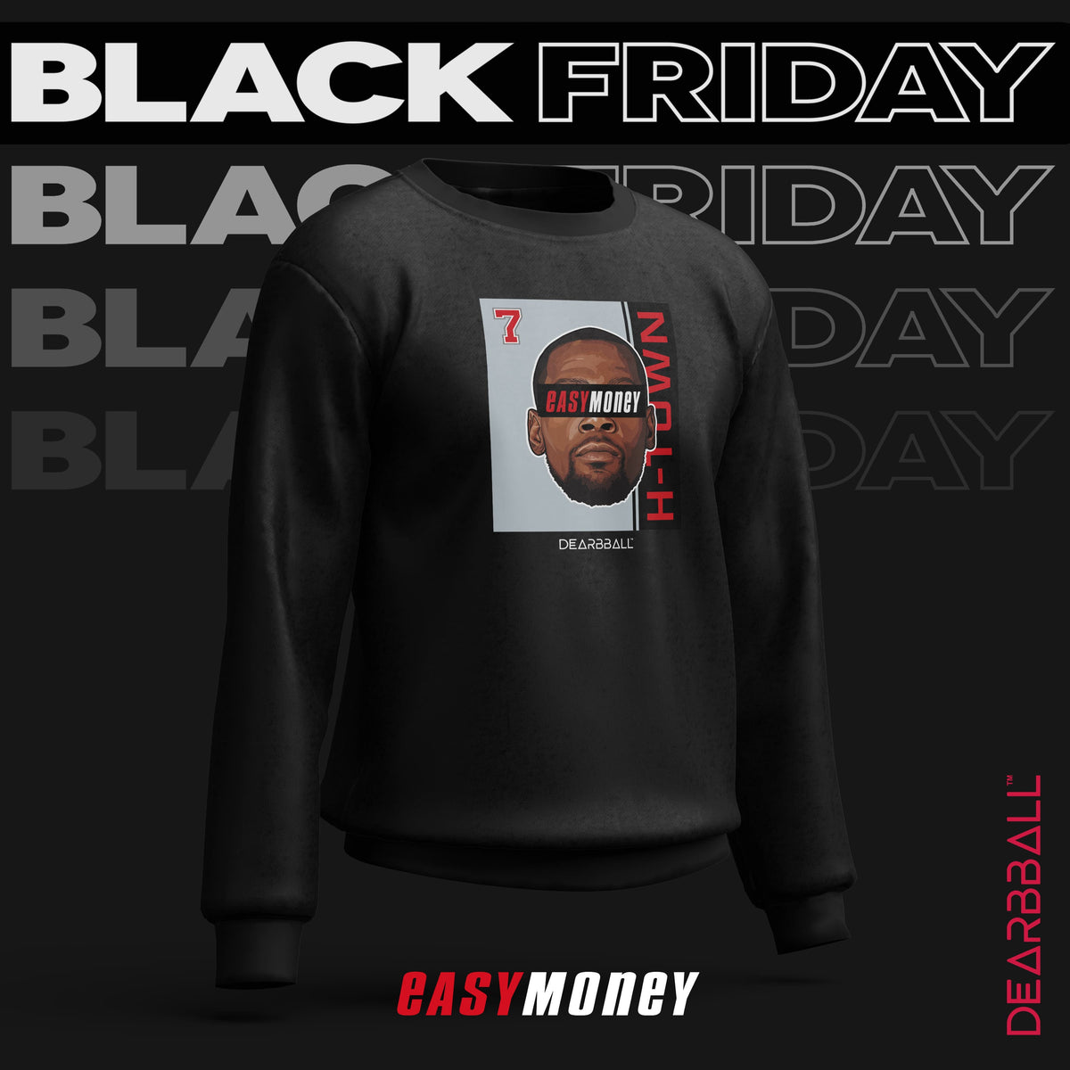 DearBBall Sweatshirt - EasyMoney H-TOWN Edition