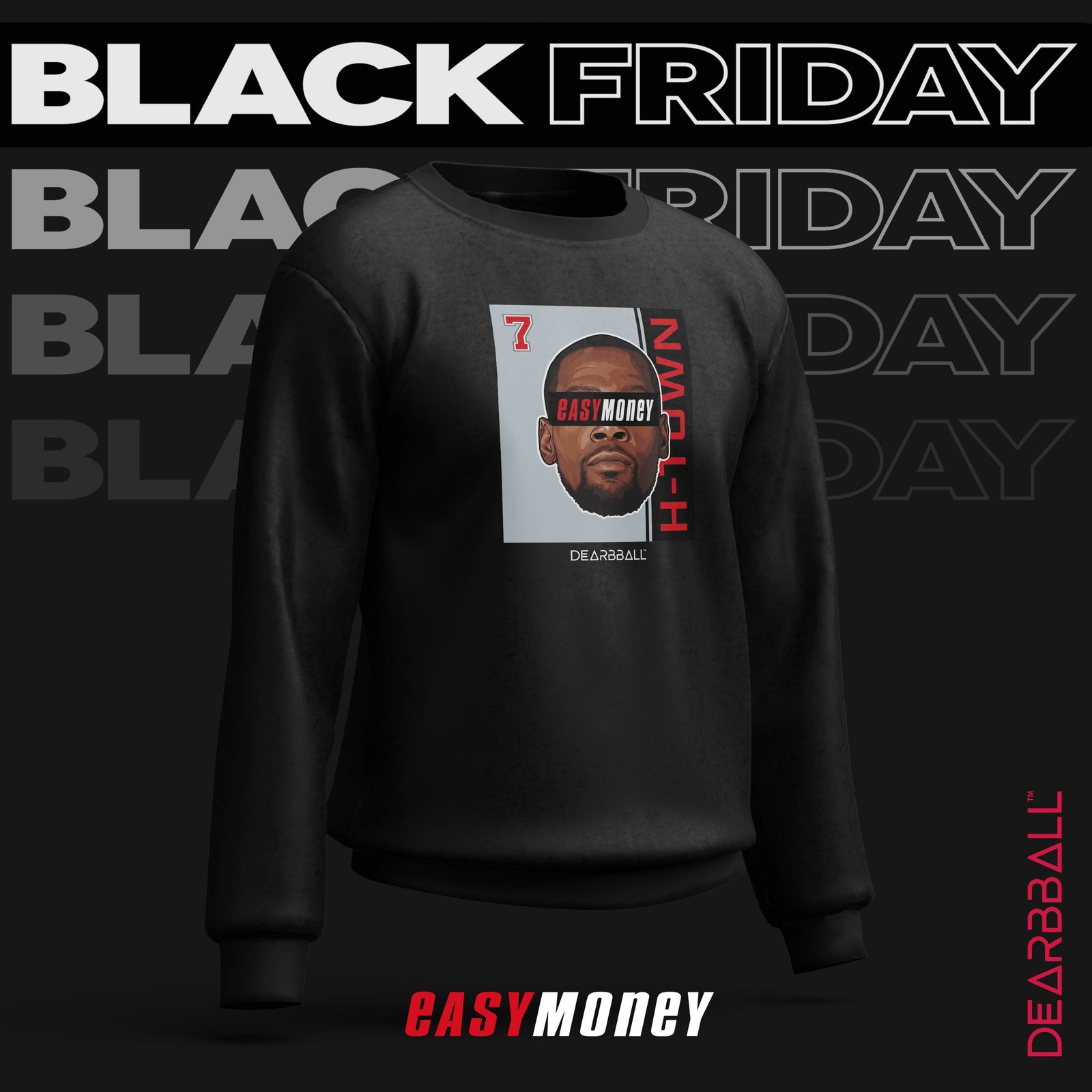 DearBBall Sweatshirt - EasyMoney H-TOWN Edition