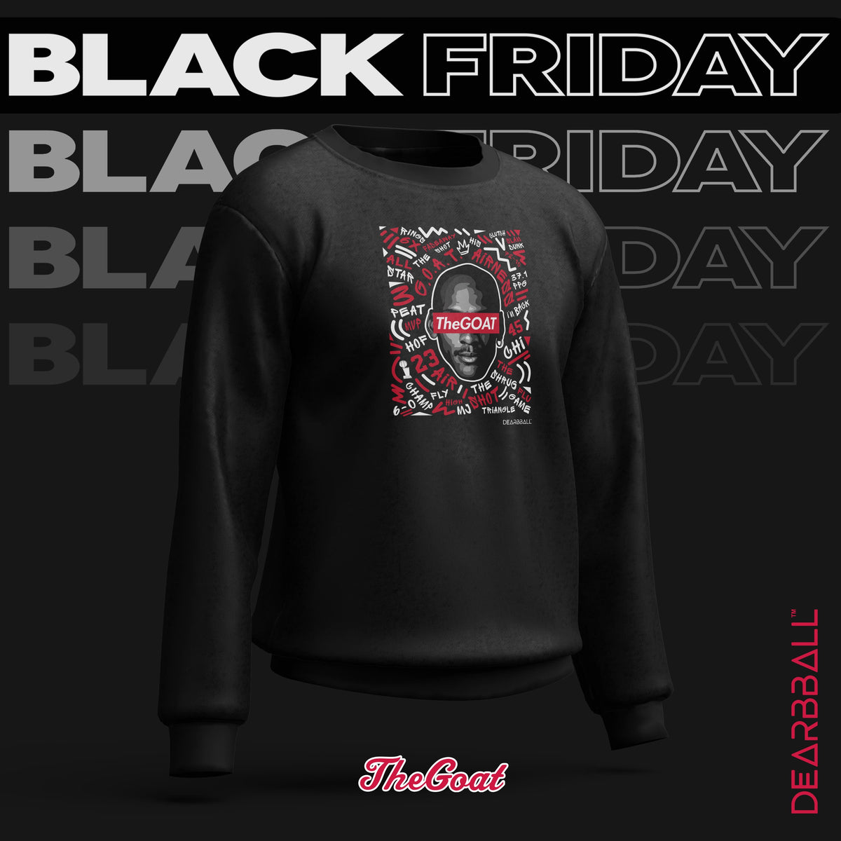 DearBBall Sweatshirt - TheGOAT Words Matter Edition