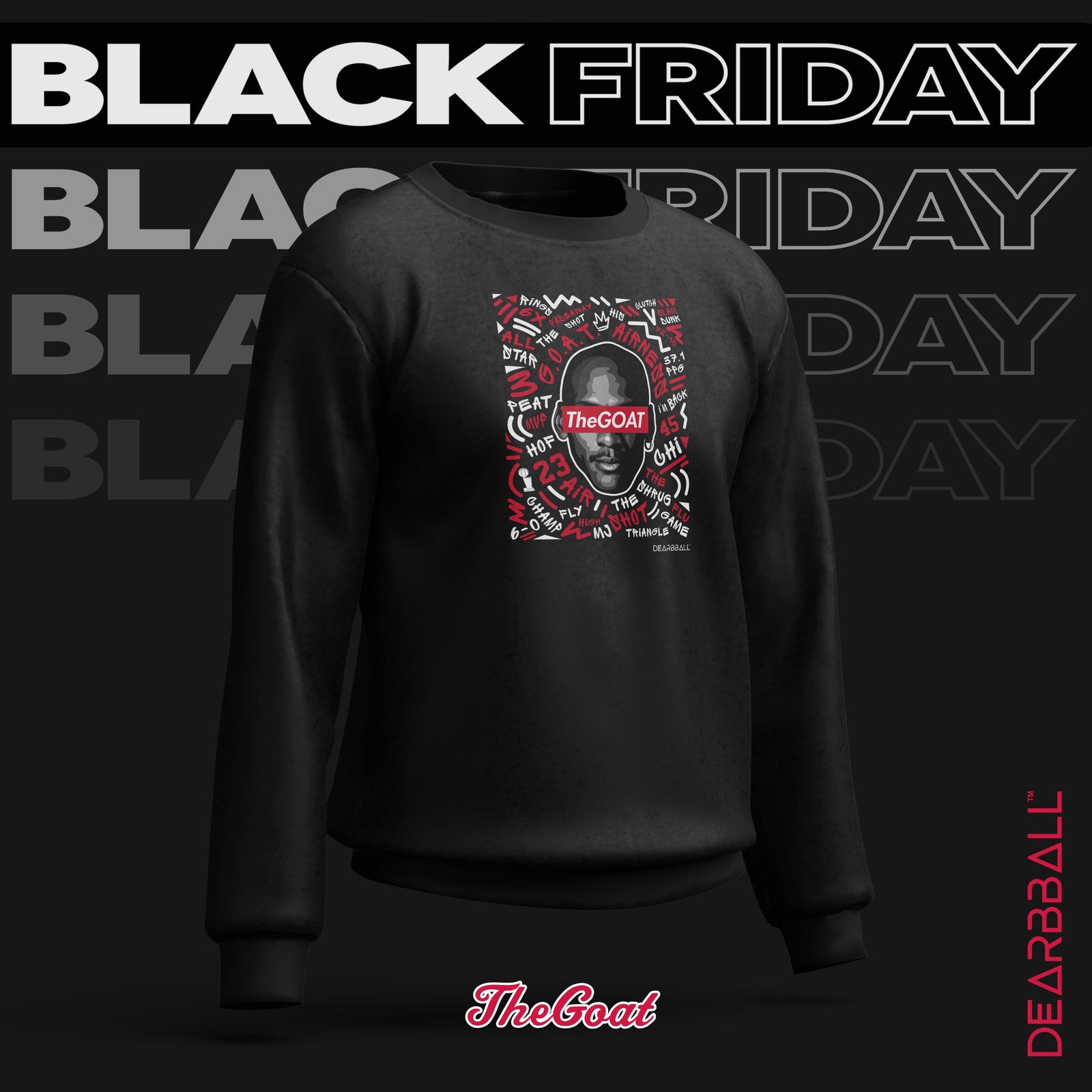 DearBBall Sweatshirt - TheGOAT Words Matter Edition