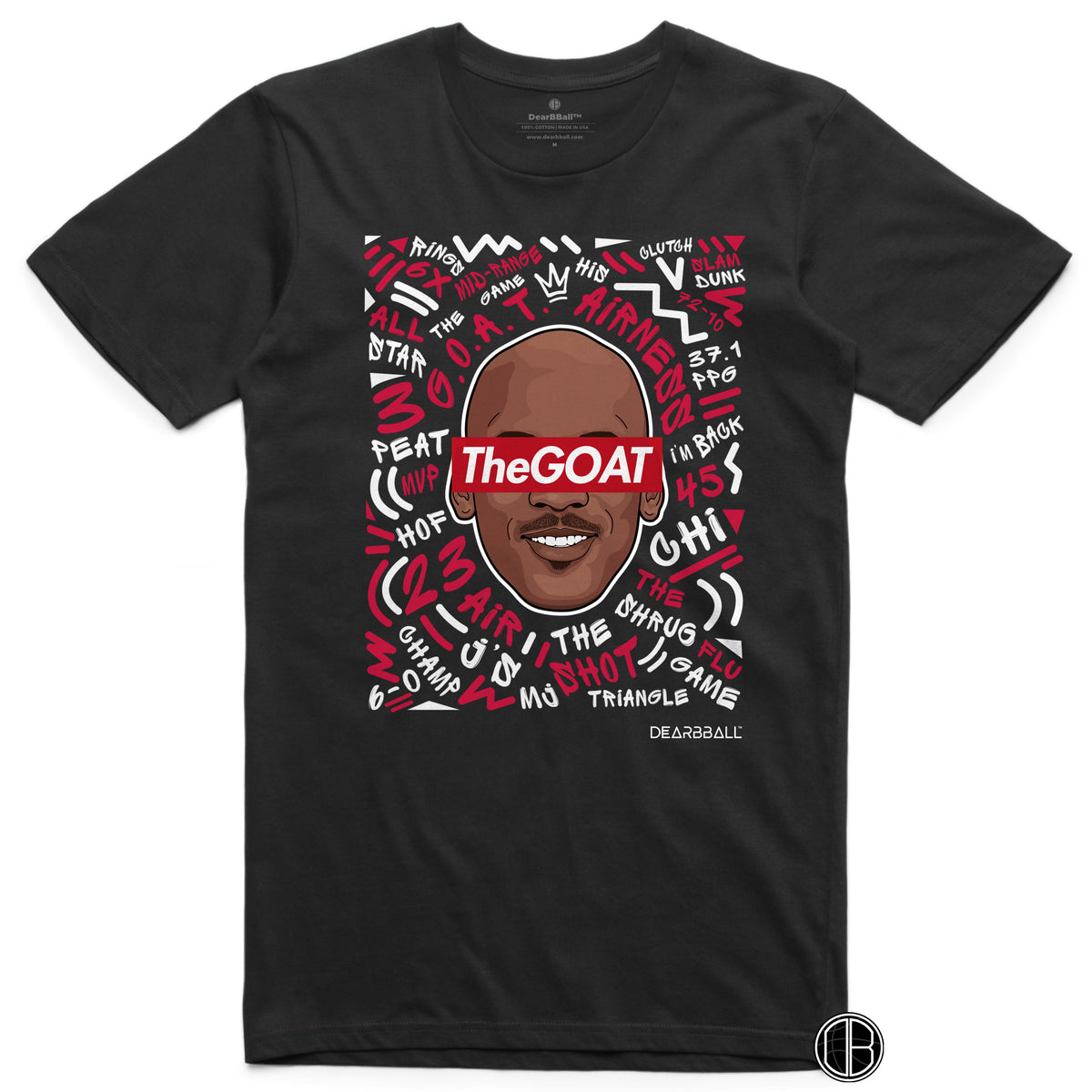 DearBBall T-Shirt - TheGOAT Words Matter Edition