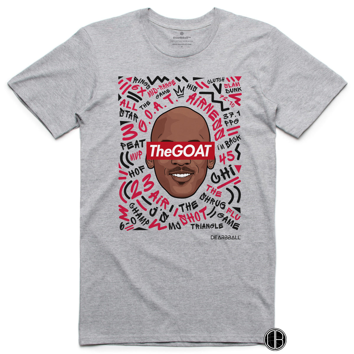 DearBBall T-Shirt - TheGOAT Words Matter Edition