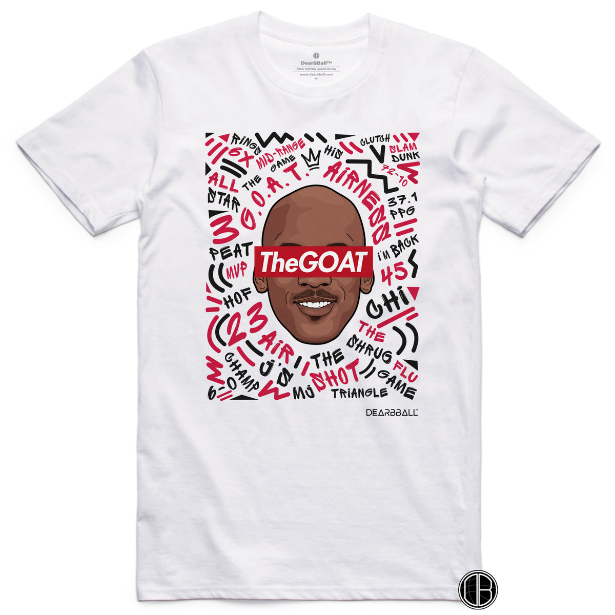 DearBBall T-Shirt - TheGOAT Words Matter Edition