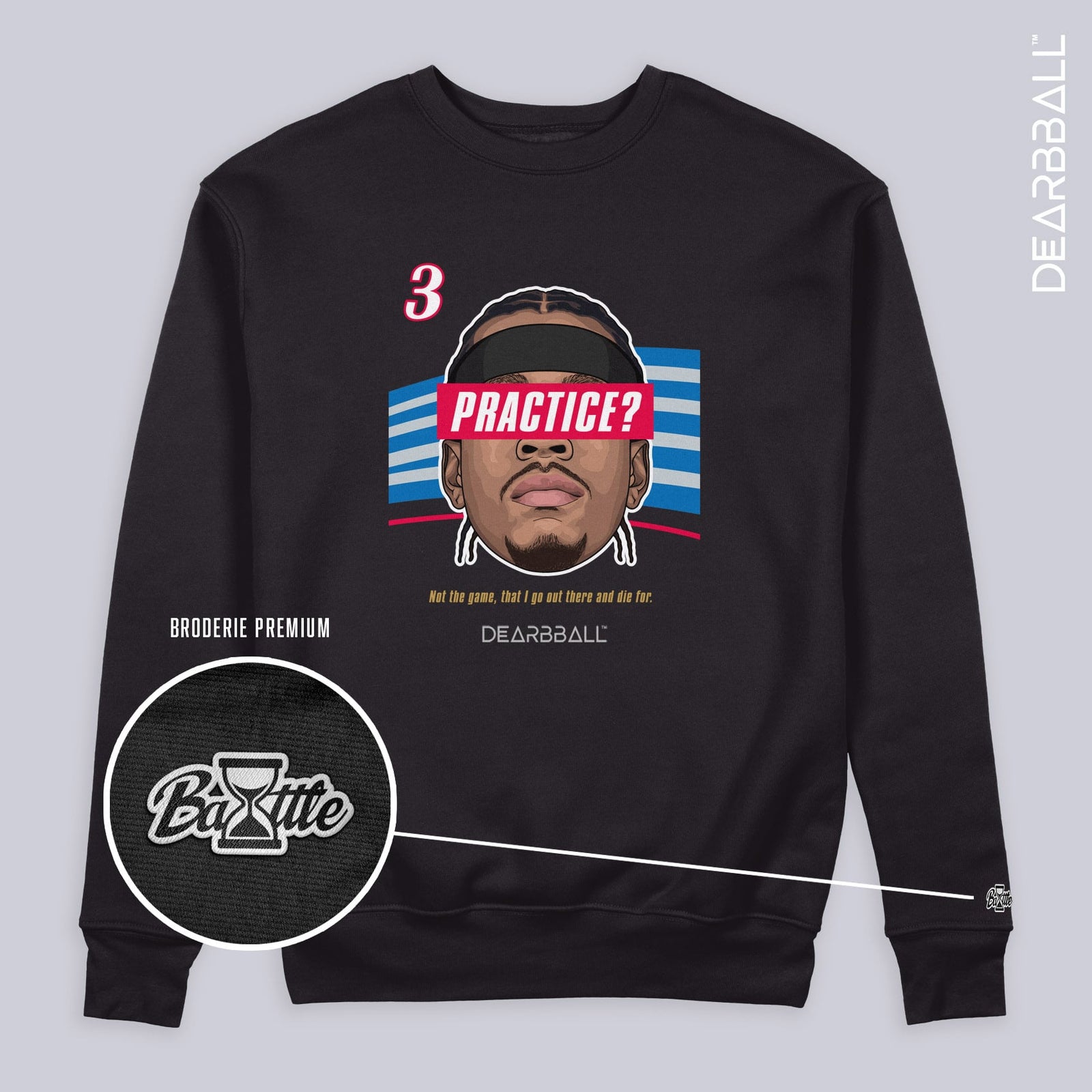 DearBBall SweatShirt - PRACTISE? BOG Premium Edition