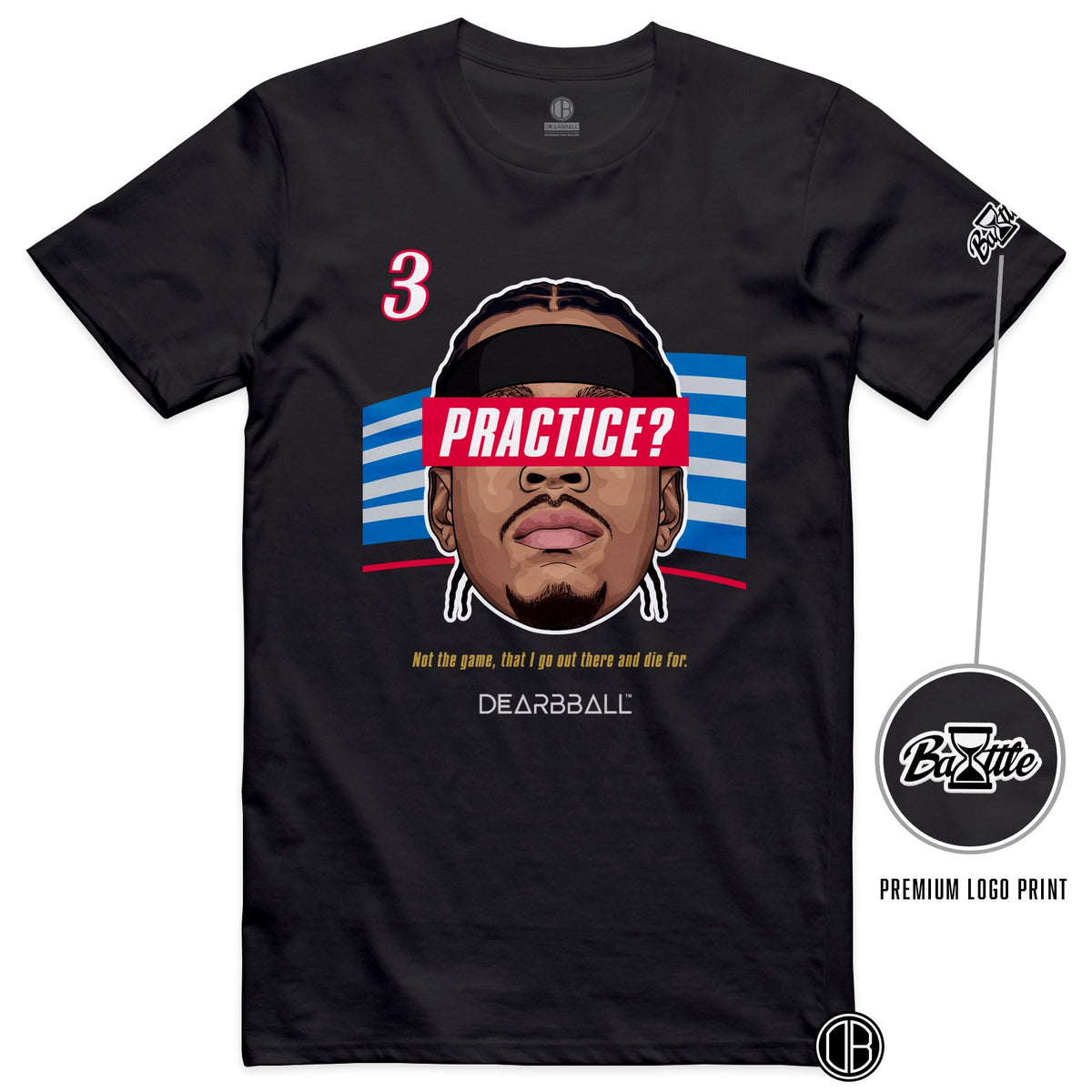 DearBBall T-Shirt - PRACTICE? BOG Premium Edition