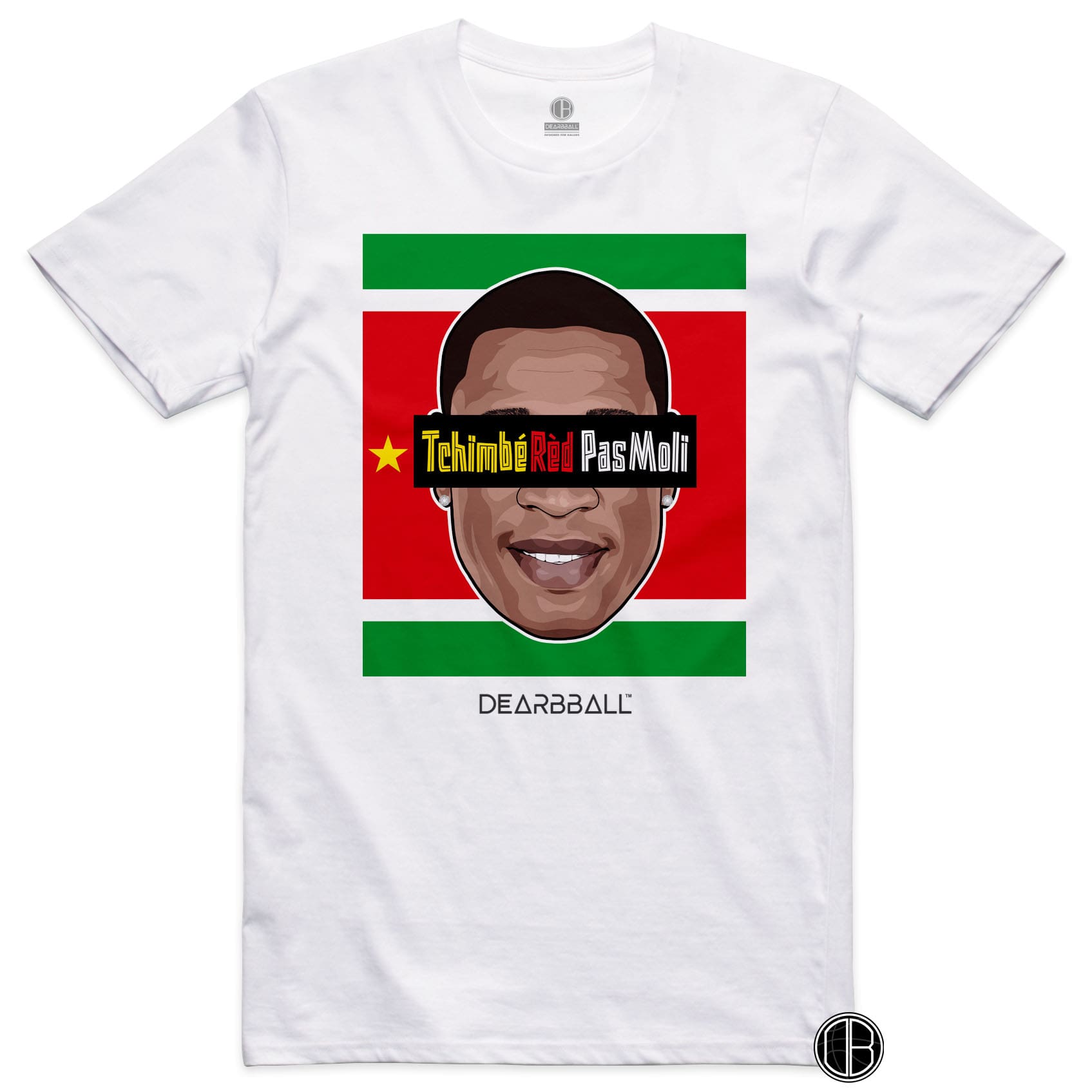 DearBBall T-Shirt - Tchimbé rèd pa moli Créole Edition