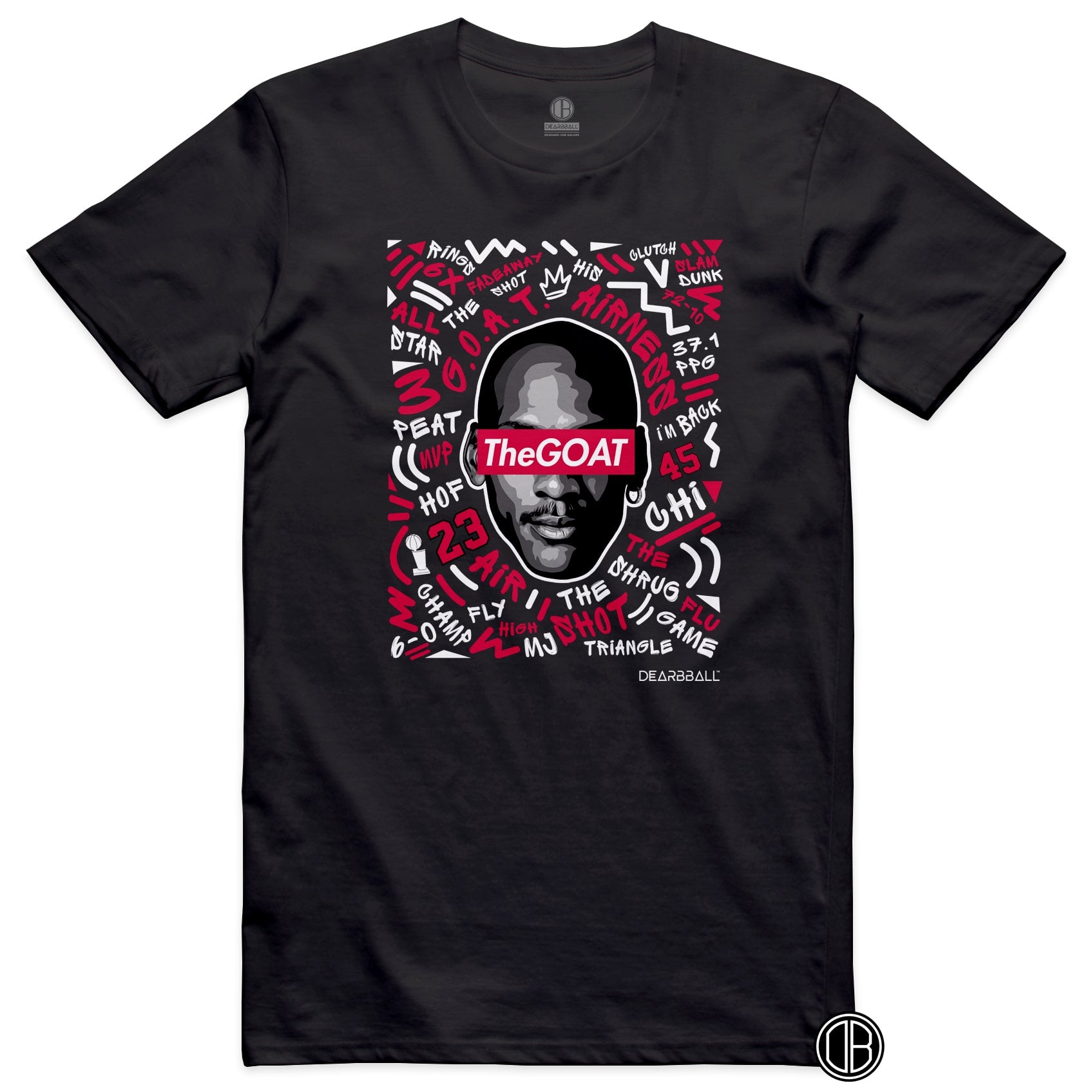 DearBBall T-Shirt - TheGOAT Words Matter Edition